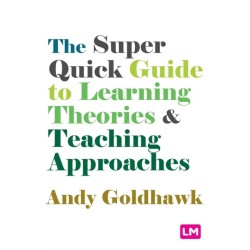 The Super Quick Guide to Learning Theories and Teaching Approaches