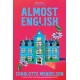 Almost English: the heart-breaking Man Booker-longlisted novel from the author of The Exhibitionist