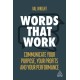 Words That Work: Communicate Your Purpose, Your Profits and Your Performance