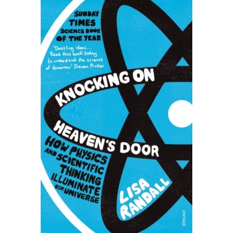 Knocking On Heaven's Door: How Physics and Scientific Thinking Illuminate our Universe