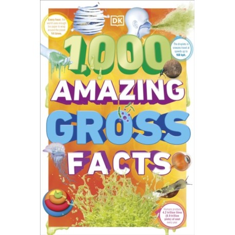 1,000 Amazing Gross Facts