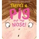 There's a Pig up my Nose!
