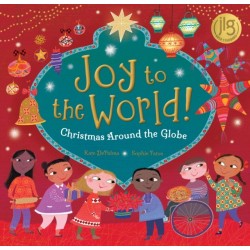 Joy to the World!: Christmas Around the Globe