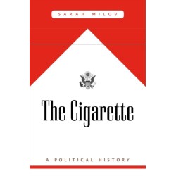The Cigarette: A Political History