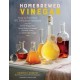 Homebrewed Vinegar: How to Ferment 60 Delicious Varieties, Including Carrot-Ginger, Beet, Brown Banana, Pineapple, Corncob, Honey, and Apple Cider Vinegar