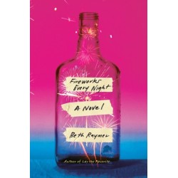 Fireworks Every Night: A Novel