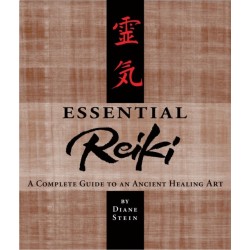 Essential Reiki: A Complete Guide to an Ancient Healing Art