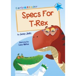 Specs For T-Rex: (Blue Early Reader)