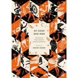 Of Gods and Men: 100 Stories from Ancient Greece and Rome