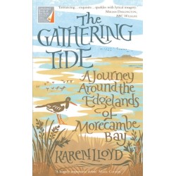 The Gathering Tide: A Journey Around the Edgelands of Morecambe Bay