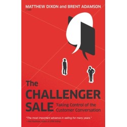 The Challenger Sale: Taking Control of the Customer Conversation