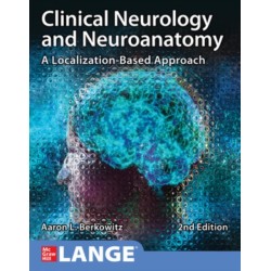 Clinical Neurology and Neuroanatomy: A Localization-Based Approach, Second Edition