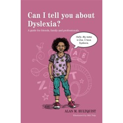 Can I tell you about Dyslexia?: A guide for friends, family and professionals