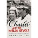 Charles and the Welsh Revolt - The explosive start to King Charles III's royal career: Protesting the 1969 Investiture