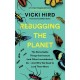 Rebugging the Planet: The Remarkable Things that Insects (and Other Invertebrates) Do – And Why We Need to Love Them More