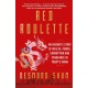 Red Roulette: An Insider's Story of Wealth, Power, Corruption and Vengeance in Today's China
