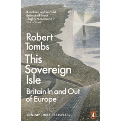 This Sovereign Isle: Britain In and Out of Europe