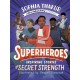 Superheroes: Inspiring Stories of Secret Strength