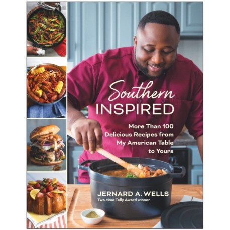 Southern Inspired: More Than 100 Delicious Dishes from My American Table to Yours