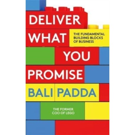 Deliver What You Promise: The Building Blocks of Business