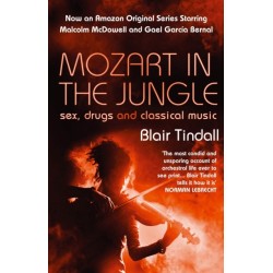 Mozart in the Jungle: Sex, Drugs and Classical Music