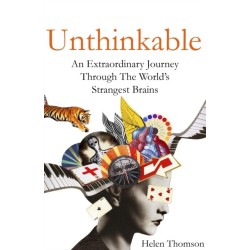 Unthinkable: An Extraordinary Journey Through the World's Strangest Brains