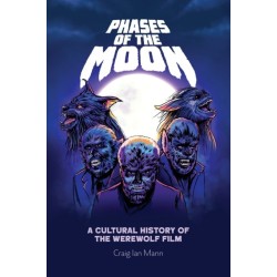 Phases of the Moon: A Cultural History of the Werewolf Film