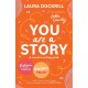 You Are a Story: A creative writing guide to find your voice and speak your truth