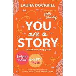 You Are a Story: A creative writing guide to find your voice and speak your truth