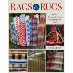 Rags to Rugs: 30 New Weaving Designs for Repurposed Fabrics