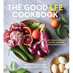 Good LFE Cookbook: Low Fermentation Eating for SIBO, Gut Health, and Microbiome Balance