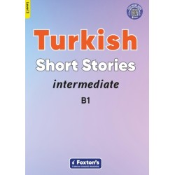 Intermediate Turkish Short Stories - Based on a comprehensive grammar and vocabulary framework (CEFR B1) - with quizzes , full answer key and online audio