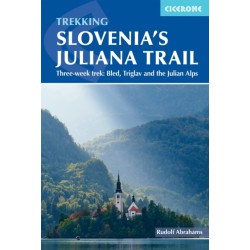 Hiking Slovenia's Juliana Trail: Three-week trek: Triglav National Park, Bled and the Julian Alps