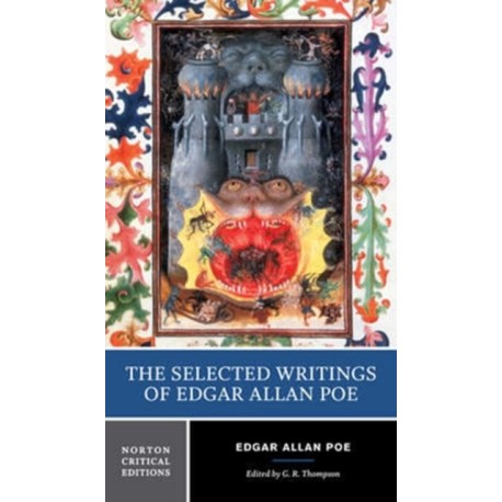The Selected Writings of Edgar Allan Poe: A Norton Critical Edition