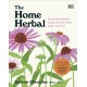 The Home Herbal: Restorative Herbal Remedies for the Mind, Body, and Soul