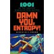 Damn You, Entropy!: 1,001 of the Greatest Science Fiction Quotes