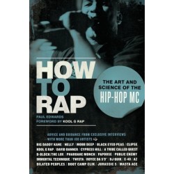 How to Rap: The Art and Science of the Hip-Hop MC
