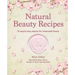 Natural Beauty Recipes: 35 Step-by-Step Projects for Homemade Beauty