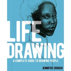 Life Drawing: A Complete Guide to Drawing People