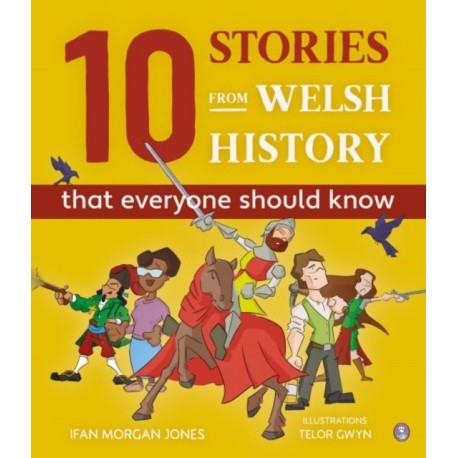 10 Stories from Welsh History (That Everyone Should Know)