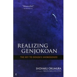 Realising Genjokoan: The Key to Dogen's Shobogenzo