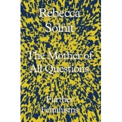 The Mother of All Questions: Further Feminisms