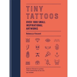 Tiny Tattoos: Over 1,000 Small Inspirational Artworks