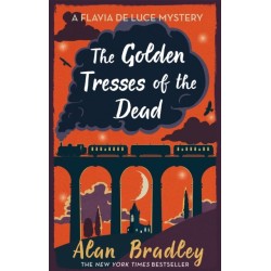 The Golden Tresses of the Dead: The gripping tenth novel in the cosy Flavia De Luce series