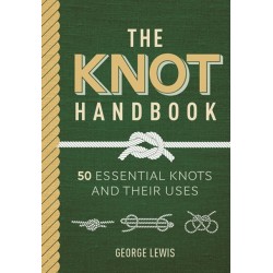 The Knot Handbook: 50 Essential Knots and Their Uses