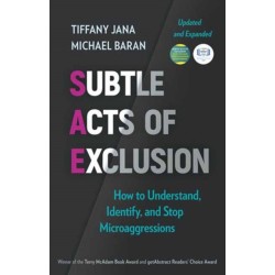 Subtle Acts of Exclusion, Second Edition: How to Understand, Identify, and Stop Microaggressions