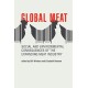 Global Meat: Social and Environmental Consequences of the Expanding Meat Industry