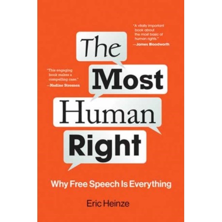 The Most Human Right: Why Free Speech Is Everything