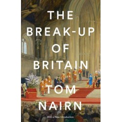The Break-Up of Britain: Crisis and Neo-Nationalism