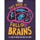 This Book is Full of Brains: All Kinds of Brains and How They Work